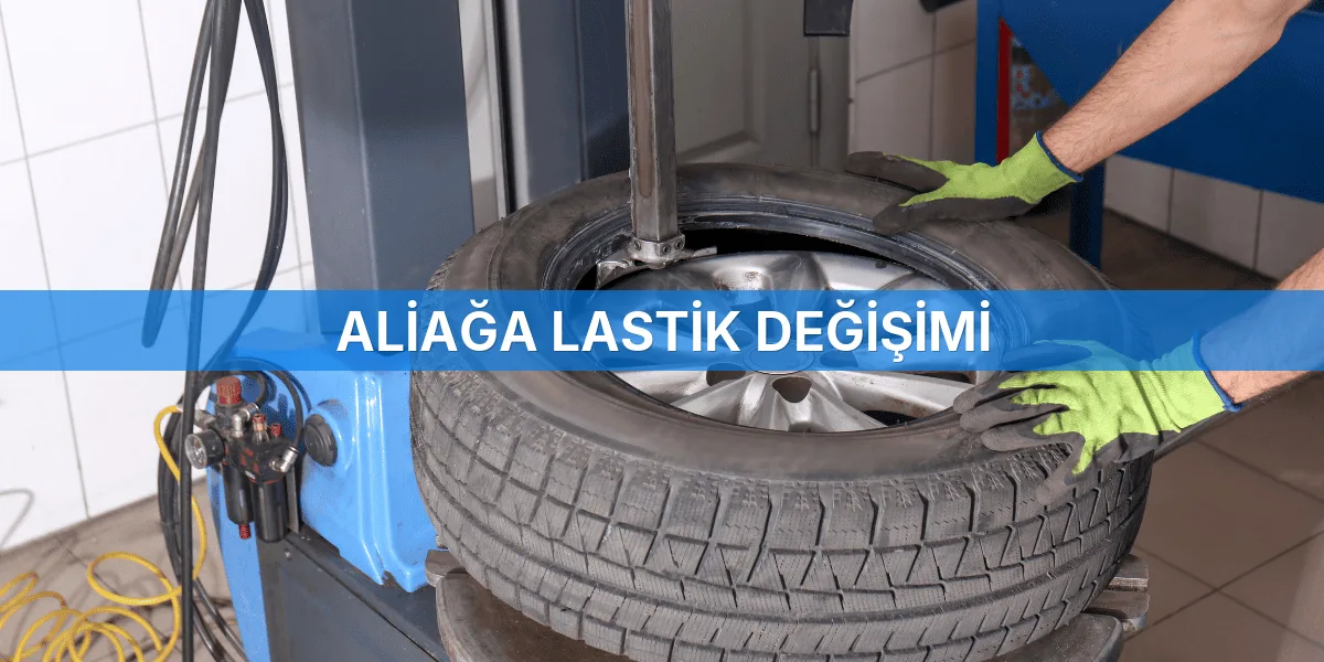 Aliağa Lastik Değişimi